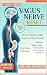 VAGUS NERVE RESET: Practical Exercises and Therapy Techniques to Heal Your Parasympathetic Nervous System, Relieve Anxiety, and Restore Gut-Brain Balance