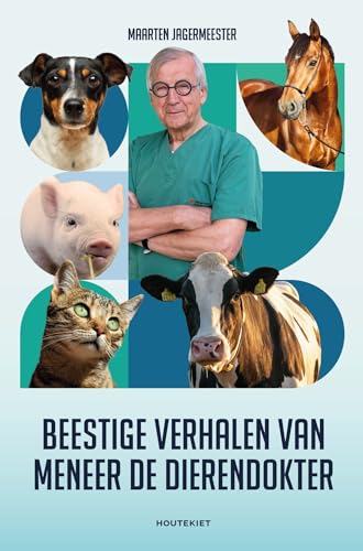 Beestige verhalen van meneer de dierendokter (Dutch Edition)