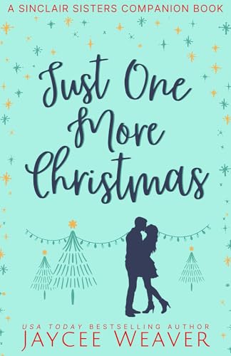 Just One More Christmas  (Sinclair Sisters Trilogy)