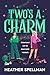 Two's A Charm by Heather Spellman