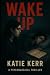 Wake Up by Katie Kerr