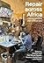 Repair across Africa: Mending, Making and Material Care