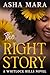 The Right Story by Asha Mara