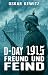 D-Day 1915 Band 3: Freund und Feind (German Edition)