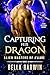 Capturing His Dragon: A Dar...