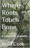 Where Roots Touch Bone