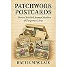 Patchwork Postcards: Stories Stitched from a Shoebox of Forgotten Lives Patchwork Postcards: Stories Stitched from a Shoebox of Forgotten Lives