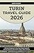 Turin Travel Guide 2026: Ul...