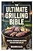 The Ultimate Grilling Bible...