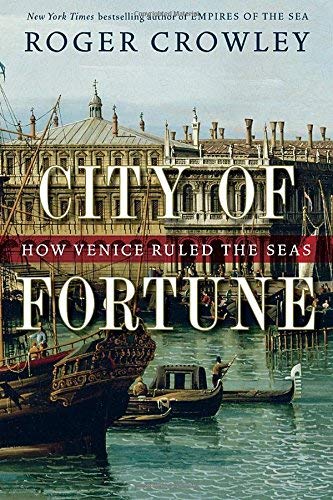 City of Fortune: How Venice Ruled the Seas