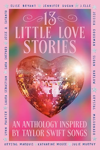 13 Little Love Stories: An anthology inspired by Taylor Swift songs (Paperback)