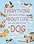 Everything You Need to Know About Life You Can Learn from a Dog by Bruce Littlefield