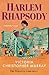 Harlem Rhapsody by Victoria Christopher Murray Harlem Rhapsody by Victoria Christopher Murray