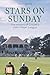 Stars on Sunday: The History of Cricket's John Player League