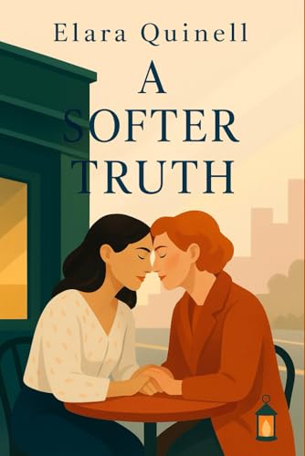 A Softer Truth: Slow-Burn Sapphic Romance of Self-Discovery & Healing (Paperback)