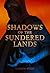 Shadows of the Sundered Lands by Corbin Rook