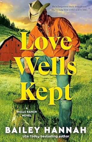 Love Wells Kept (Wells Ranch, #5)