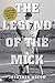 The Legend of The Mick: Sto...