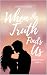 When the Truth Finds Us (Un...