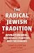 The Radical Jewish Tradition: Revolutionaries, Resistance Fighters and Firebrands
