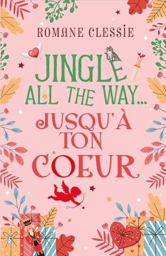 Jingle all the way... jusqu'à ton cœur (French Edition)