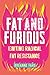 Fat and Furious: Igniting Radical Fat Resistance