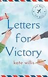 Letters for Victory by Kate Willis