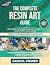 The Complete Resin Art Guid...
