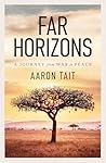 Far Horizons: A Journey from War to Peace