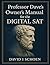 Professor Dave's Owner's Manual for the Digital SAT by David I.  Schoen