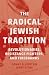 The Radical Jewish Tradition: Revolutionaries, Resistance Fighters and Firebrands