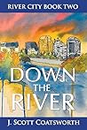 Down the River: R...