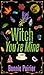 Witch You're Mine