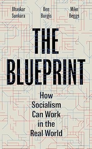 The Blueprint: How Socialism Can Work in the Real World