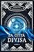 La Città Divisa (La Città D...