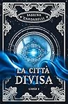 La Città Divisa (La Città Divisa, #1)