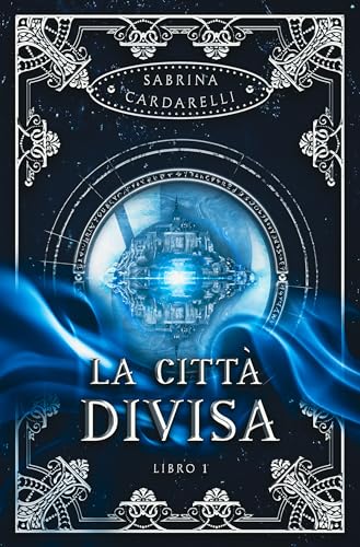 La Città Divisa (La Città Divisa, #1)
