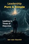 Leadership—Pure & Simple by Ian van Vuuren