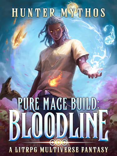 Pure Mage Build: Bloodline: A LitRPG Multiverse Fantasy (Kindle Edition)