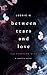 Between Tears And Love by Leonie W.