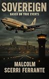 Sovereign: A true story hijacking thriller based on the worst hijack-rescue in aviation history.