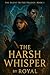 The Harsh Whisper: A Gothic Romantasy Thriller