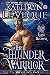 The Thunder Warrior by Kathryn Le Veque