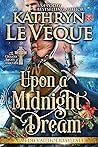 Upon A Midnight Dream by Kathryn Le Veque