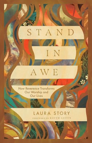 Stand in Awe: How Reverence Transforms Our Worship and Our Lives (Paperback)
