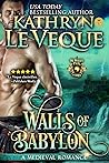 Walls of Babylon by Kathryn Le Veque Walls of Babylon by Kathryn Le Veque