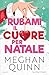 Rubami il cuore per Natale by Meghan Quinn