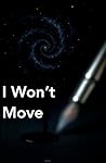 I Won't Move