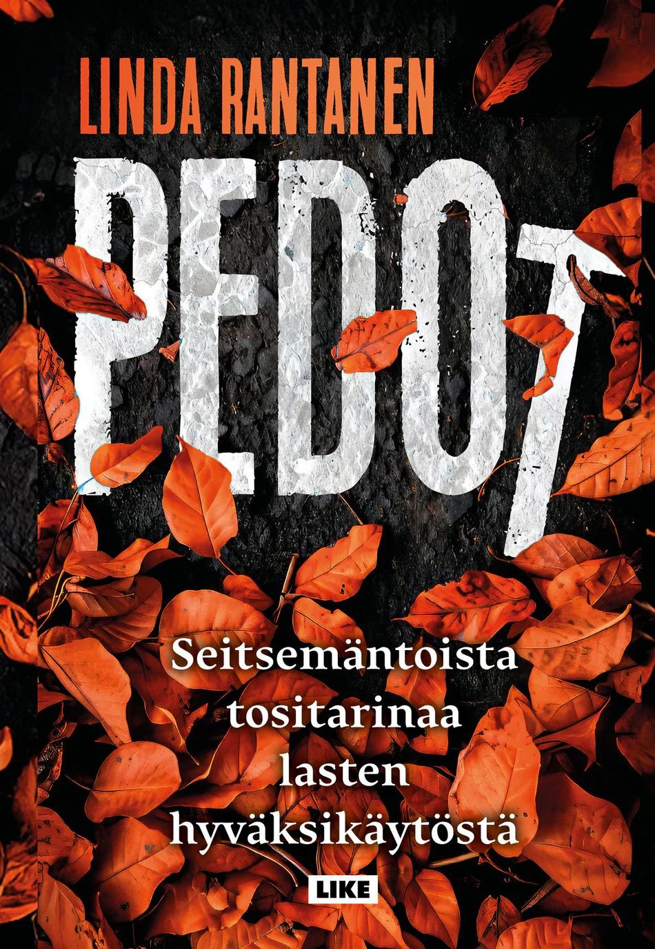 Pedot - Seitsemäntoista tositarinaa lasten hyväksikäytöstä