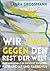 Wir zwei gegen den Rest der Welt - Partnergewalt im Dickicht ... by Laura Grossmann